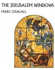 book cover of The Jerusalem Windows by Marc Chagall