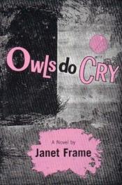 book cover of Owls do Cry by Janet Frame