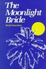 book cover of The Moonlight Bride (Masquerade books) by Buchi Emecheta