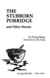 book cover of The stubborn porridge and other stories by Wang Meng