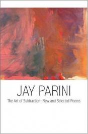 book cover of The art of subtraction by Jay Parini