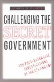 book cover of Challenging the Secret Government: The Post-Watergate Investigations of the CIA and FBI by Kathryn S. Olmsted