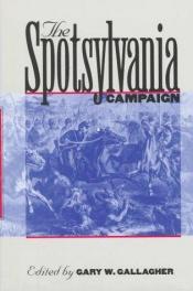 book cover of The Spotsylvania Campaign (Military Campaigns of the Civil War) by Gary W. Gallagher