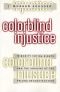 Colorblind injustice : minority voting rights and the undoing of the Second Reconstruction