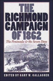book cover of The Richmond Campaign of 1862: The Peninsula and the Seven Days (Military Campaigns of the Civil War) by Gary W. Gallagher