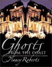 book cover of Ghosts from the Coast by Nancy Roberts