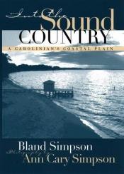 book cover of Into the Sound Country: A CarolinianÕs Coastal Plain by Bland Simpson