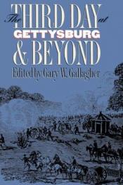 book cover of The Third day at Gettysburg & beyond by Gary W. Gallagher