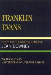 book cover of Franklin Evans (Masterworks of Literature Series) by Волт Витман