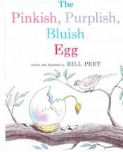 book cover of Pinkish, Purplish, Bluish Egg by Bill Peet