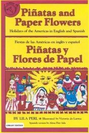 book cover of Pinatas and Paper Flowers. Pinatas y Flores de Papel. by Lila Perl