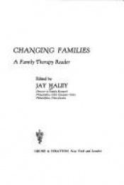 book cover of Changing Families: A Family Therapy Reader by Jay Haley