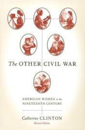 book cover of The Other Civil War: American Women in the Nineteenth Century by Catherine Clinton