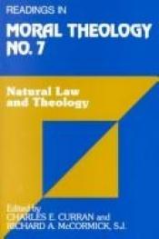 book cover of Natural Law and Theology (Readings in Moral Theology) by Charles E. Curran
