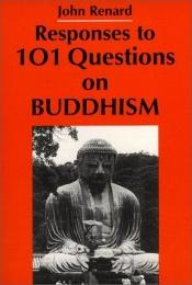 book cover of Responses to 101 Questions on Buddhism by John Renard