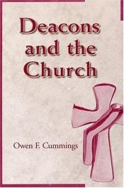 book cover of Deacons and the Church by Owen F. Cummings