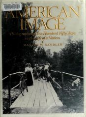 book cover of American Image: Photographing One Hundred Fifty Years in the Life of a Nation by Martin W Sandler