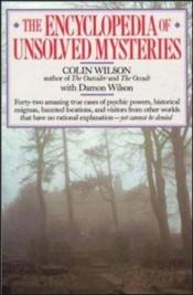 book cover of The Encyclopedia Of Unsolved Mysteries by Colin Wilson