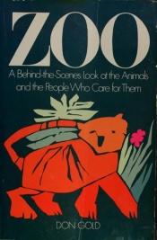 book cover of Zoo: A Behind the Scenes Look at the Aminals and the People Who Care for Them by Don Gold