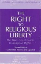 book cover of The Right to Religious Liberty by Barry W. Lynn