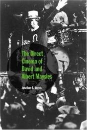 book cover of The direct cinema of David and Albert Maysles by Jonathan B. Vogels