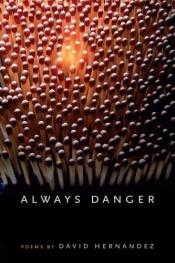 book cover of Always Danger (Crab Orchard Award Series in Poetry) by David Hernandez