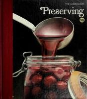 book cover of Preserving (Good Cook Series) by Time-Life Books