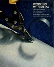 book cover of Working with Metal by Time-Life Books