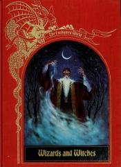 book cover of (Enchanted World 1) Wizards and Witches by Time-Life Books