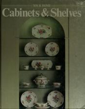 book cover of Cabinets & Shelves (Your Home Series) by Time-Life Books