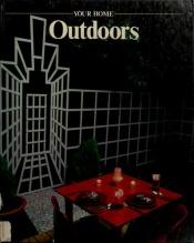 book cover of Outdoors (Your Home Series) by Time-Life Books