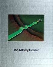 book cover of The Military Frontier (Understanding Computers) by Time-Life Books