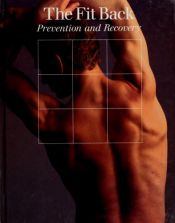 book cover of The Fit Back: Prevention and Recovery by Time-Life Books