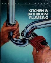 book cover of Kitchen and Bathroom Plumbing (Fix-It-Yourself) by Time-Life Books