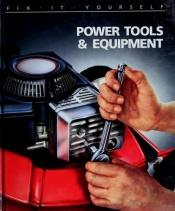 book cover of Power Tools & Equipment (Fix-It-Yourself) by Time-Life Books