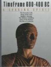 book cover of A soaring spiri t: Timeframe 600-400 BC by Time-Life Books
