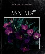 book cover of Annuals (Time-Life Gardener's Guide) by Time-Life Books