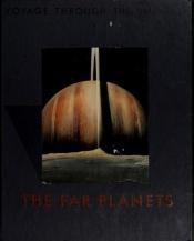 book cover of The Far Planets : Voyage Through the Universe by Time-Life Books