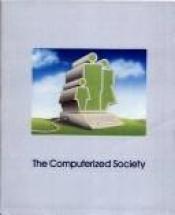 book cover of The Computerized Society by Time-Life Books