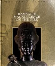 book cover of Ramses II: Magnificence on the Nile by Time-Life Books