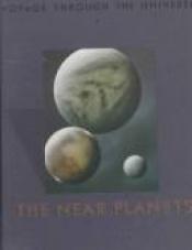 book cover of The Near Planets (Voyage Through the Universe) by Time-Life Books