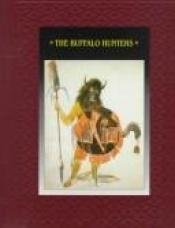 book cover of The Buffalo hunters by Time-Life Books