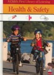 book cover of Health & Safety: A Child's First of Learning (Child's First Library of Learning) by Time-Life Books