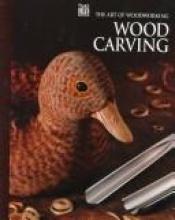 book cover of The Art of Woodworking. Wood Carving by Time-Life Books