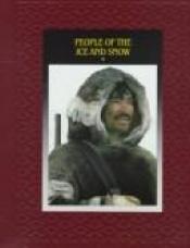 book cover of The American Indians - People of the Ice and Snow by Time-Life Books