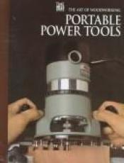 book cover of Portable Power Tools (Art of Woodworking) by Time-Life Books