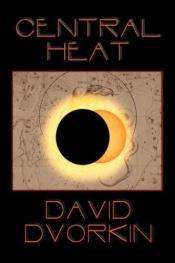 book cover of Central Heat by David Dvorkin