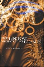 book cover of Different Kinds of Darkness by David Langford