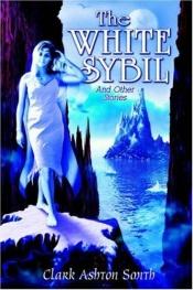 book cover of The White Sybil and Other Stories by Clark Ashton Smith