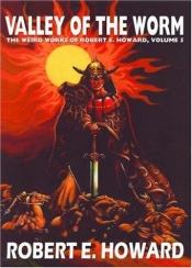 book cover of The Valley Of The Worm by Robert E. Howard